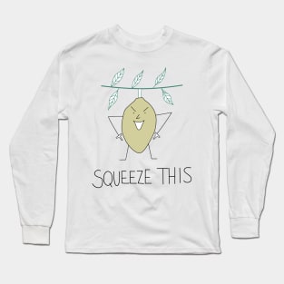 Squeeze this! Long Sleeve T-Shirt